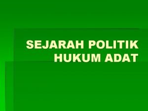Sejarah politik hukum adat