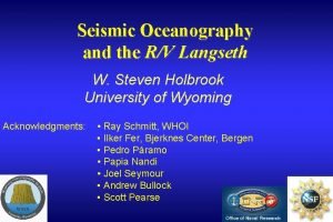 Seismic Oceanography and the RV Langseth W Steven