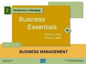 2 The Business of Managing Business Essentials 6