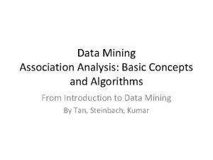 Data Mining Association Analysis Basic Concepts and Algorithms