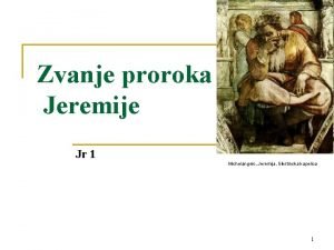 Zvanje proroka Jeremije Jr 1 Michelangelo Jeremija Sikstinska