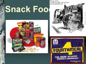 Snack Foods What are your favorite snacks Tell