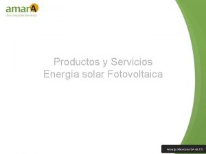 Productos y Servicios Energa solar Fotovoltaica AMERGY MEXICANA
