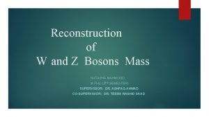 Reconstruction of W and Z Bosons Mass NATASHA