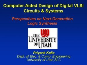 ComputerAided Design of Digital VLSI Circuits Systems Perspectives