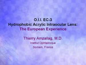 O I I EC3 Hydrophobic Acrylic Intraocular Lens