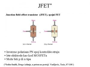 JFET Junction fieldeffect transistor JFET spojni FET Inverzno