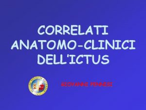 CORRELATI ANATOMOCLINICI DELLICTUS GIOVANNI PENNISI Gli studenti ed