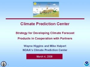 Climate Prediction Center Strategy for Developing Climate Forecast