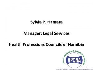 Sylvia P Hamata Manager Legal Services Health Professions