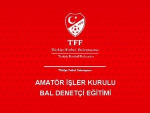 Trkiye Futbol Federasyonu AMATR LER KURULU BAL DENET