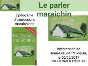 Epiboajhe dexpressions marachines Le parler marachin Intervention de