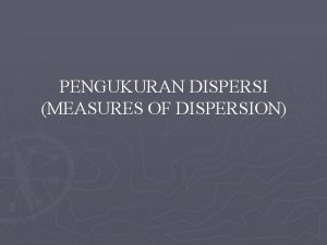 Measure of dispersion adalah