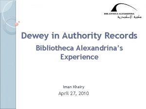 Dewey in Authority Records Bibliotheca Alexandrinas Experience Iman