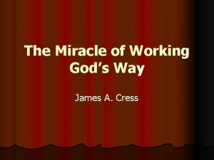 The Miracle of Working Gods Way James A