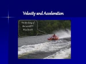 Velocity describes both speed and