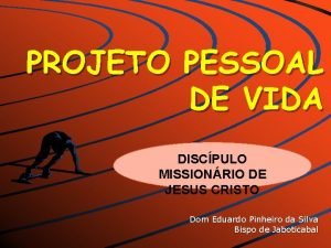 PROJETO PESSOAL DE VIDA DISCPULO MISSIONRIO DE JESUS