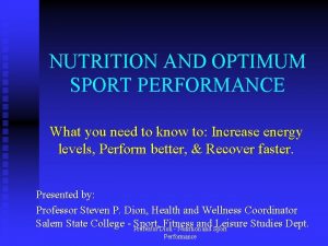 NUTRITION AND OPTIMUM SPORT PERFORMANCE What you need