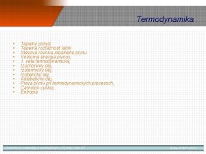 Termodynamika Tepeln pohyb Tepeln rozanos ltok Stavov rovnica