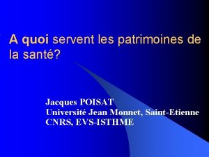 A quoi servent les patrimoines de la sant