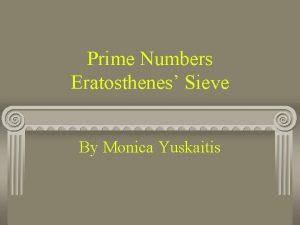 Prime Numbers Eratosthenes Sieve By Monica Yuskaitis Eratosthenes Prime Numbers Eratosthenes Sieve By Monica Yuskaitis Eratosthenes