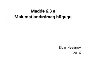 Madd 6 3 a Mlumatlandrlmaq hququ Elyar Hsnov