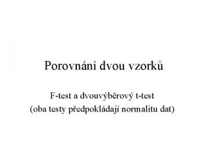 Porovnn dvou vzork Ftest a dvouvbrov ttest oba