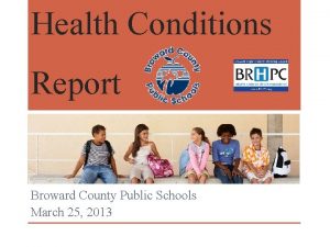 Health Conditions Report Broward County Public Schools March