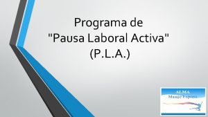 Programa de Pausa Laboral Activa P L A
