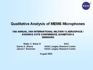 Qualitative Analysis of MEMS Microphones 16 th ANNUAL