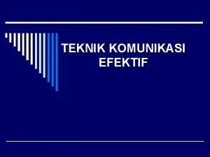 Teknik komunikasi efektif