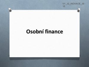 VY32INOVACE30 10 Osobn finance Osobn domc rozpoet dv