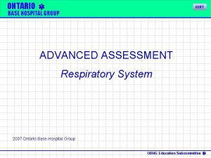 ONTARIO QUIT BASE HOSPITAL GROUP ADVANCED ASSESSMENT Respiratory