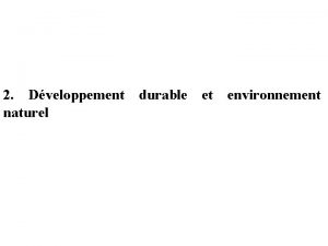 2 Dveloppement durable et environnement naturel 2 1