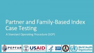 Partner and FamilyBased Index Case Testing A Standard