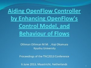 Aiding Open Flow Controller by Enhancing Open Flows