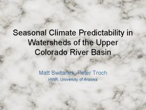 Seasonal Climate Predictability in Watersheds of the Upper