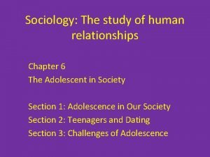 Sociology The study of human relationships Chapter 6