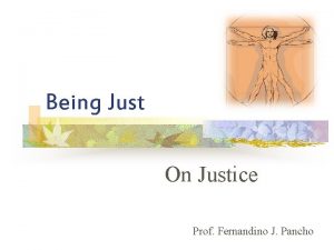 Being Just On Justice Prof Fernandino J Pancho