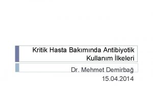 Kritik Hasta Bakmnda Antibiyotik Kullanm lkeleri Dr Mehmet