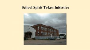 School Spirit Token Initiative Token Initiative Beginning In