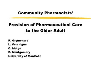 Community Pharmacists Provision of Pharmaceutical Care to the