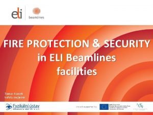 FIRE PROTECTION SECURITY in ELI Beamlines facilities Tom