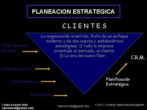 PLANEACION ESTRATEGICA CLIENTES La organizacin invertida fruto de