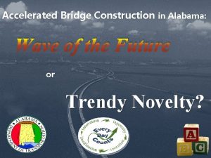 Accelerated Bridge Construction in Alabama Wave of the