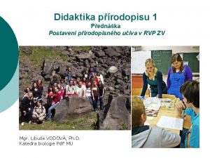 Didaktika prodopisu 1 Pednka Postaven prodopisnho uiva v