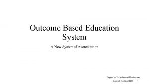 Outcome Based Education System A New System of