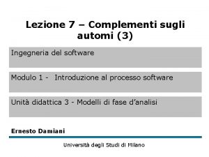 Lezione 7 Complementi sugli automi 3 Ingegneria del