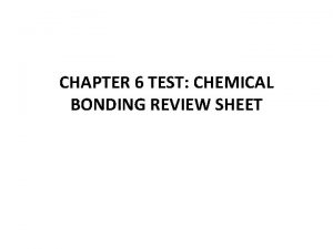 Chapter 6 review chemical bonding