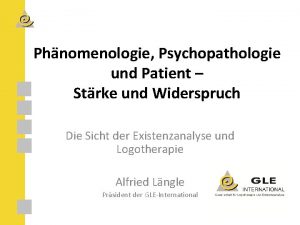 Phnomenologie Psychopathologie und Patient Strke und Widerspruch Die